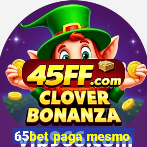 65bet paga mesmo